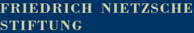 FRIEDRICH NIETZSCHE STIFTUNG